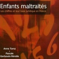 Enfants maltraités - Les chiffres et leur base juridique en France