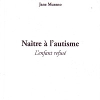 Naître à l'autisme - L'enfant refusé