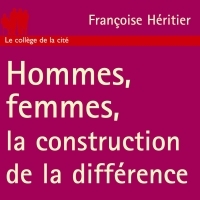 Hommes, femmes, la construction de la différence  