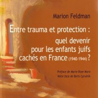 Entre trauma et protection : quel devenir pour les enfants juifs cachés en France (1940-1944) ?