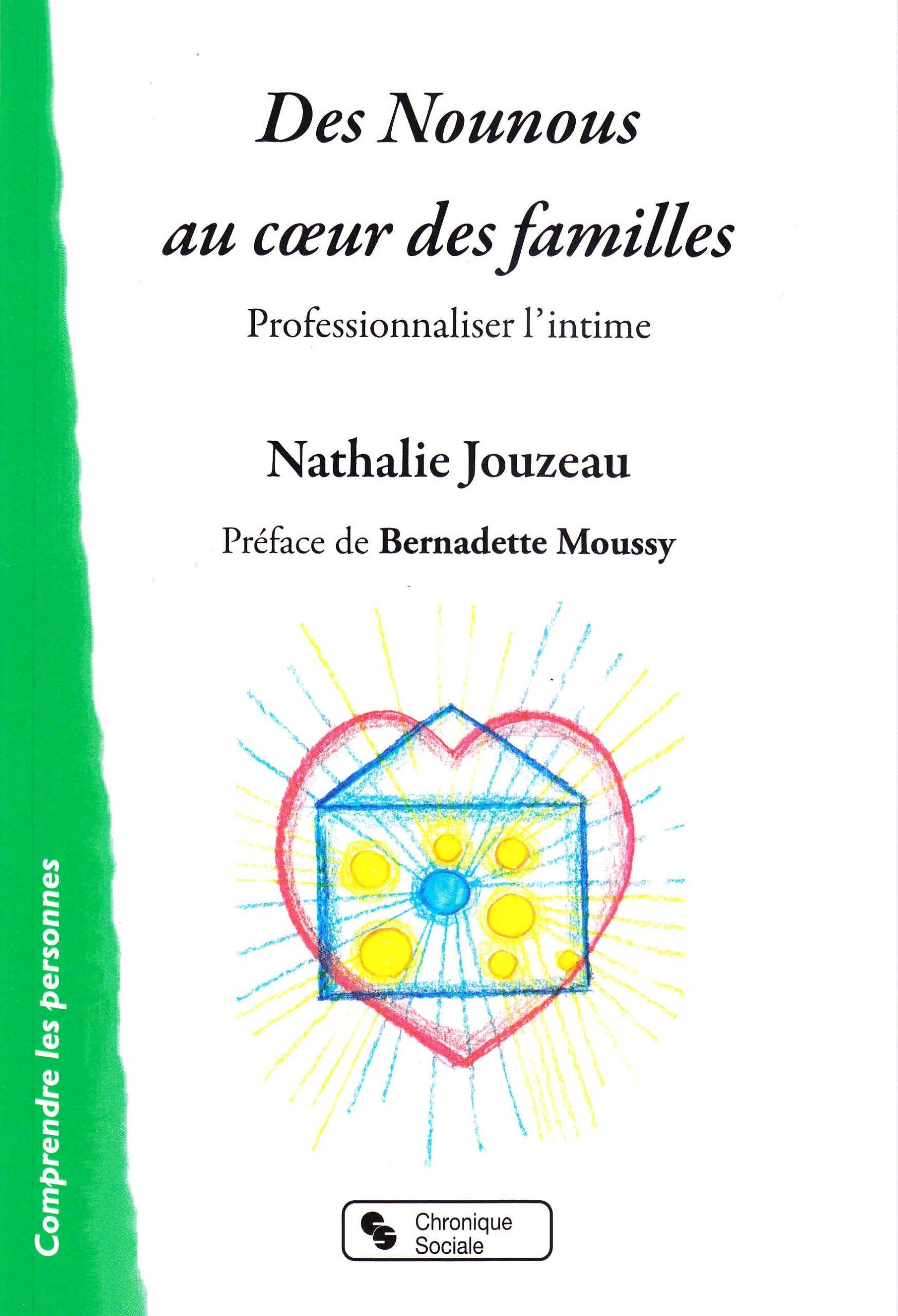 Des nounous au coeurs des familles - Professionnaliser l'intime
