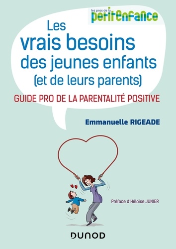 Les vrais besoins des jeunes enfants (et de leurs parents) - Guide pro de la parentalité positive