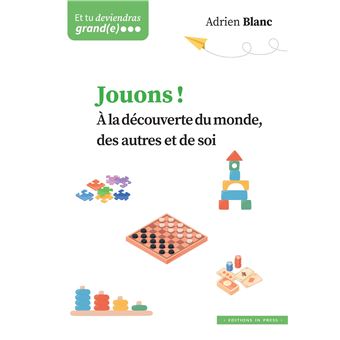 Jouons ! A la découverte du monde, des autres et de soi