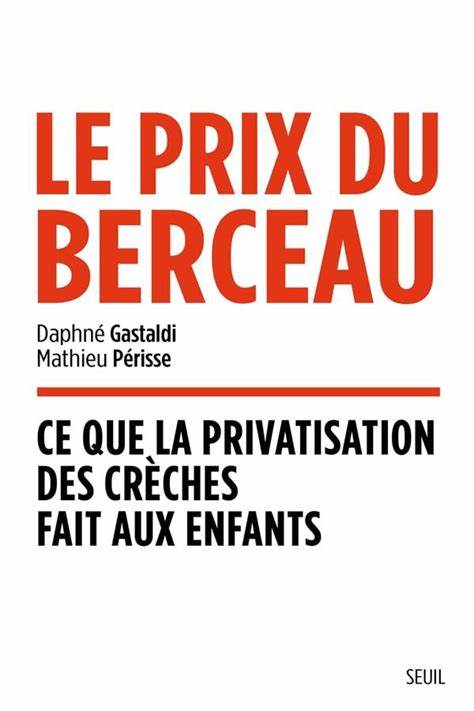 Le prix du berceau - Ce que la privatisation des crèches fait aux enfants