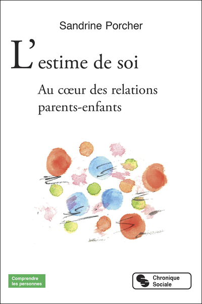 L'estime de soi - Au cœur des relations parents-enfants