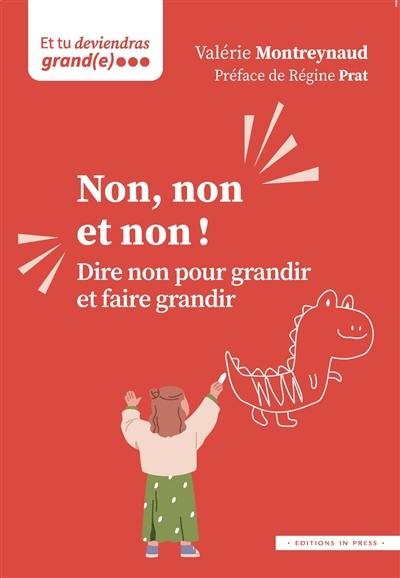 Non, non et non ! Dire non pour grandir et faire grandir
